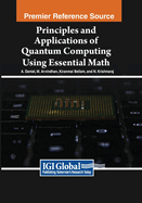 Principles and Applications of Quantum Computing Using Essential Math