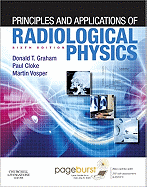 Principles and Applications of Radiological Physics