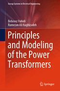 Principles and Modeling of the Power Transformers