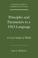 Principles and Parameters in a Vso Language: A Case Study in Welsh
