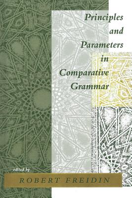 Principles and Parameters in Comparative Grammar - Freidin, Robert (Editor)
