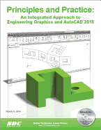 Principles and Practice: An Integrated Approach to Engineering Graphics and AutoCAD 2015