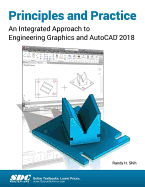 Principles and Practice: An Integrated Approach to Engineering Graphics and AutoCAD 2018