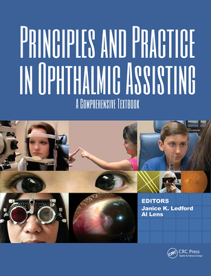 Principles and Practice in Ophthalmic Assisting: A Comprehensive Textbook - Lens, Al (Editor), and Ledford, Janice K (Editor)