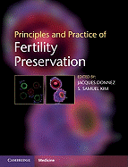 Principles and Practice of Fertility Preservation