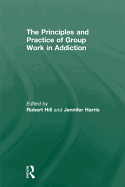 Principles and Practice of Group Work in Addictions