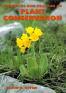 Principles and Practice of Plant Conservation