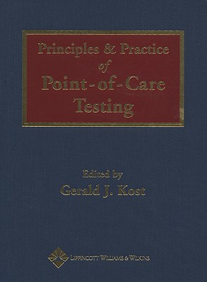 Principles and Practice of Point-Of-Care Testing - Kost, Gerald J (Editor)