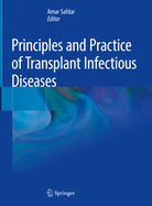 Principles and Practice of Transplant Infectious Diseases