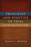 Principles and Practice of Trial Consultation