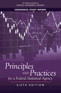 Principles and Practices for a Federal Statistical Agency: Sixth Edition