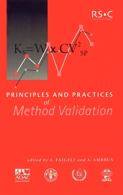 Principles and Practices of Method Validation - Fajgelj, A (Editor), and Ambrus, A (Editor)