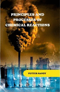 Principles and Processes of Chemical Reactions