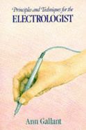 Principles and Techniques for the Electrologist