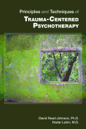 Principles and Techniques of Trauma-Centered Psychotherapy