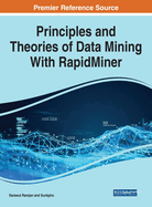Principles and Theories of Data Mining with Rapidminer
