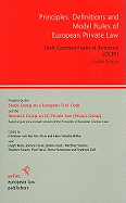 Principles, Definitions and Model Rules of European Private Law: Draft Common Frame of Reference (DCFR) Outline Edition