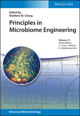 Principles in Microbiome Engineering - Chang, Matthew W. (Editor), and Lee, Sang Yup (Series edited by), and Nielsen, Jens (Series edited by)