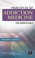 Principles of Addiction Medicine: The Essentials