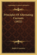 Principles Of Alternating Currents (1922)