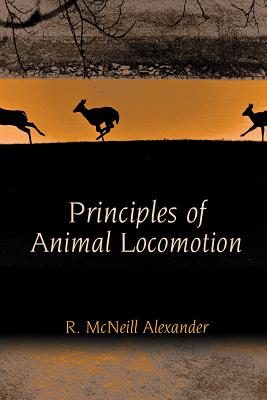 Principles of Animal Locomotion - Alexander, R McNeill