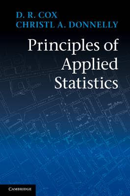 Principles of Applied Statistics - Cox, D. R., and Donnelly, Christl A.