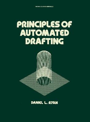 Principles of Automated Drafting - Ryan, Daniel L