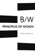 Principles of Black & White Design: Black & White Art & Design