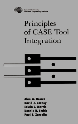 Principles of Case Tool Integration - Brown, Alan W, and Carney, David J, and Morris, Edwin J