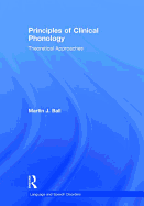 Principles of Clinical Phonology: Theoretical Approaches