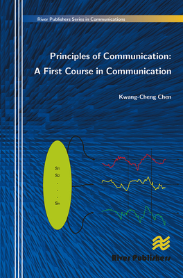 Principles of Communication: A First Course in Communication - Chen, Kwang-Cheng