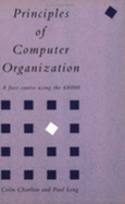 Principles of Computer Organization: A First Course Using the 68000 - Charlton, Colin
