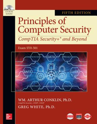 Principles of Computer Security: CompTIA Security+ and Beyond, Fifth Edition - Conklin, Wm. Arthur, and White, Greg, and Cothren, Chuck