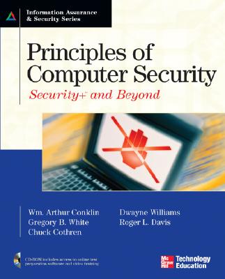 Principles of Computer Security: Security+ and Beyond - Conklin, Wm Arthur, Professor, and White, Gregory B, Dr., and Cothren, Chuck