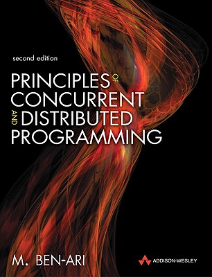 Principles of Concurrent and Distributed Programming (2nd Edition) - Ben-Ari, Mordechai