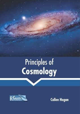 Principles of Cosmology - Hogan, Callen (Editor)