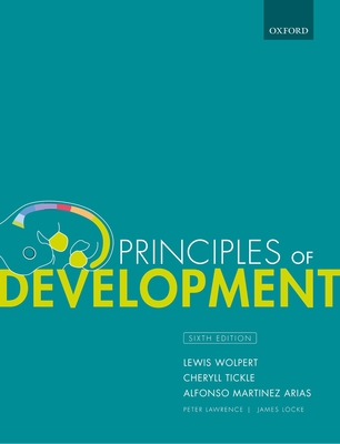 Principles of Development - Wolpert, Lewis, and Tickle, Cheryll, and Martinez Arias, Alfonso