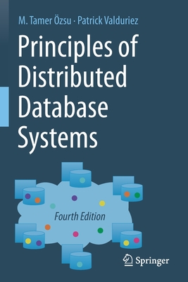 Principles of Distributed Database Systems - �zsu, M Tamer, and Valduriez, Patrick