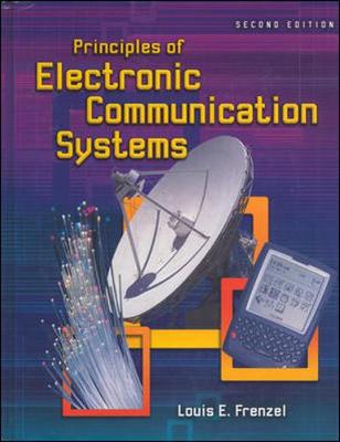 Principles of Electronic Communication Systems, Student Edition - Frenzel, Louis E, and Frenzel Louis