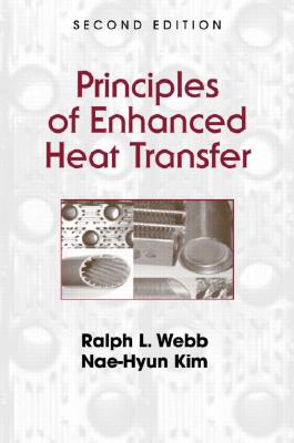 Principles of Enhanced Heat Transfer - Webb, Ralph L, and Kim, Nae-Hyun
