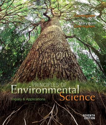 Principles of Environmental Science: Inquiry and Applications - Cunningham, William P, Prof., and Cunningham, Mary Ann, Professor
