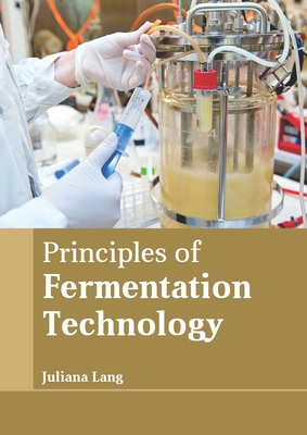 Principles of Fermentation Technology - Lang, Juliana (Editor)