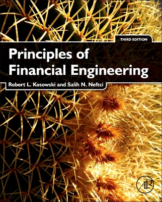 Principles of Financial Engineering - Kosowski, Robert, and Neftci, Salih N.