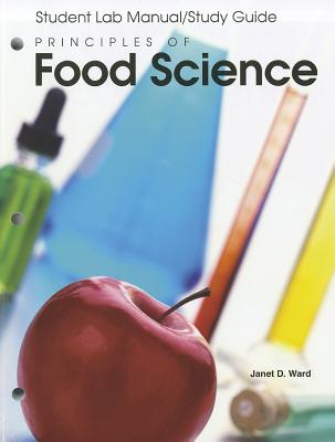 Principles of Food Science: Student Lab Manual/Study Guide - Ward, Janet D