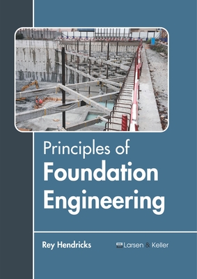 Principles of Foundation Engineering - Hendricks, Rey (Editor)