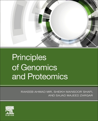 Principles of Genomics and Proteomics - Ahmad Mir, Rakeeb, and Mansoor, Sheikh, PhD, and Zargar, Sajad Majeed