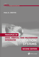 Principles of GNSS, Inertial, and Multisensor Integrated Navigation Systems