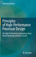 Principles of High-Performance Processor Design: For High Performance Computing, Deep Neural Networks and Data Science