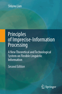 Principles of Imprecise-Information Processing: A New Theoretical and Technological System.