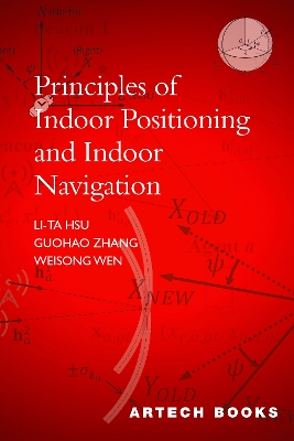 Principles of Indoor Positioning and Indoor Navigation - Li-Ta Hsu, and Guohao Zhang, and Weisong Wen